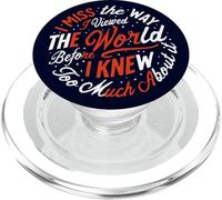 I Miss the Way Viewed World Before Knew Too Much Meme PopSockets PopGrip for MagSafe