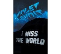 I Miss The World