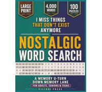 I MISS THINGS THAT DON'T EXIST ANYMORE: Big Font Nostalgic Word Search for Adults, Seniors, and Teens | 100 Large Print Puzzles and 4,000 Words from Days Gone By