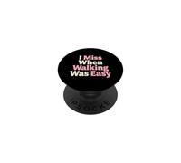I Miss When Walking Was Easy Senior Citizen Mobility Aid PopSockets Adhesive PopGrip