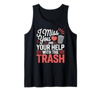 I Miss You and Your Help with The Trash Truck Driver’s Wife Tank Top