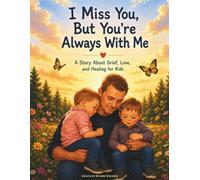 I Miss You, But You're Always With Me
