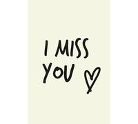 I Miss You Journal: A Lined Notebook for Love, Romance, and Writing Love Letters