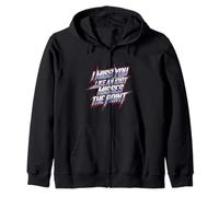I Miss You, Like An Idiot Misses The Point Sarcastic - Zip Hoodie