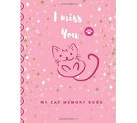 I Miss You. My Cat Memory Book: Helping Your Child deal with the loss