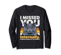 I Missed You Internally Funny Cat Meme Long Sleeve T-Shirt