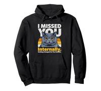 I Missed You Internally Funny Cat Meme Pullover Hoodie