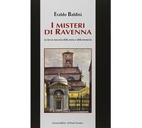 I misteri di Ravenna. La faccia nascosta della storia e della memoria