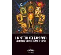 I misteri nei Tarocchi: Il viaggio degli Arcani, da Atlantide ai Templari (Facciamo Finta Che)