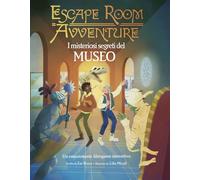 I misteriosi segreti del museo. Escape room avventure