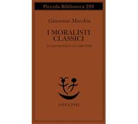 I moralisti classici. Da Machiavelli a La Bruyère