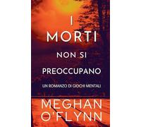 I Morti Non Si Preoccupano: Un Romanzo di Giochi Mentali: 4