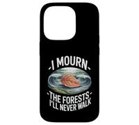 I Mourn The Forests I'll Never Walk Climate Grief Case for iPhone 14 Pro