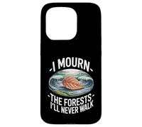 I Mourn The Forests I'll Never Walk Climate Grief Case for iPhone 15 Pro