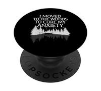 I Moved To The Woods To Cure My Anxiety Trees Nature Lovers PopSockets Adhesive PopGrip