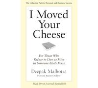 I Moved Your Cheese; For Those Who Refuse to Live as Mice in Someone Elses Maze: For Those Who Refuse to Live as Mice in Someone Else’s Maze (AGENCY/DISTRIBUTED)