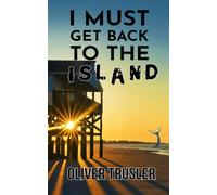 I Must Get Back To The Island (The Truslerverse)