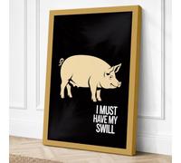I Must Have My Swill Novelty Canvas Wall Art Print 36x24 Inch