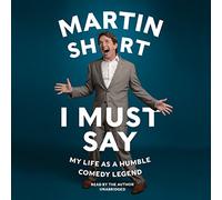 I Must Say: My Life As a Humble Comedy Legend