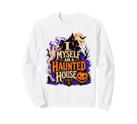I Myself Am a Haunted House Halloween Sweatshirt