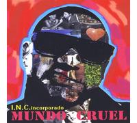 I.N.C.Incorporado - Mundo Cruel