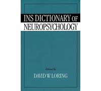 I.N.S. Dictionary of Neuropsychology (Contemporary Neurology Series (Cloth))