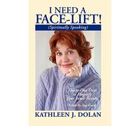 I NEED A FACE-LIFT! (Spiritually Speaking)