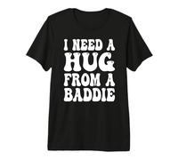 I Need A Hug from A Baddie Groovy Premium T-Shirt