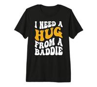 I Need A Hug from A Baddie Groovy Premium T-Shirt