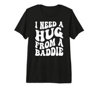 I Need A Hug from A Baddie Groovy Premium T-Shirt