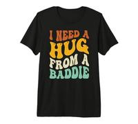 I Need A Hug from A Baddie Groovy Premium T-Shirt