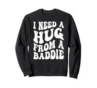 I Need A Hug From A Baddie Groovy Sweatshirt