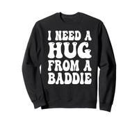 I Need A Hug From A Baddie Groovy Sweatshirt