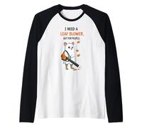 I Need A Leaf Blower But for People Raglan Baseball Tee