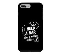 I Need a Nap and a Million Dollars Sarcastic Humor Case for iPhone 7 Plus/8 Plus