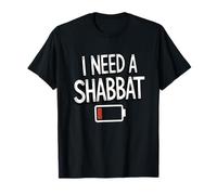 I Need a Shabbat T-Shirt