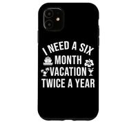 I Need A Six Cruise Month Vacation Twice A Year Case for iPhone 11