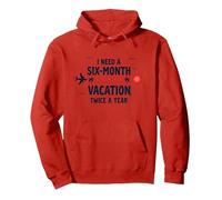 I Need a Six-Month Vacation Twice a Year Funny Travel Quote Pullover Hoodie, Adult Unisex, Red, S