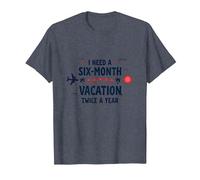 I Need a Six-Month Vacation Twice a Year Funny Travel Quote T-Shirt, Men, Heather Blue, XXL