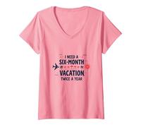 I Need a Six-Month Vacation Twice a Year Funny Travel Quote V-Neck T-Shirt, Women, Pink, M