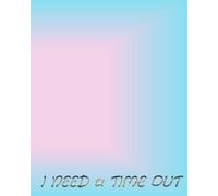 I Need A Time-Out Journal: A Parent's Prayer