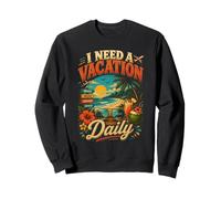 I Need a Vacation Beach Relax Explore Repeat Sweatshirt