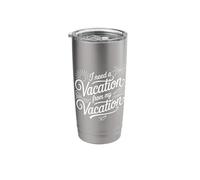 I Need A Vacation from My Vacation Travel Burnout ||- Stainless Steel Insulated Tumbler