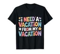 I Need A Vacation from My Vacation Travel Burnout - T-Shirt