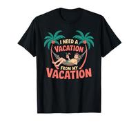 I Need A Vacation from My Vacation Travel Burnout T-Shirt