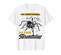 I Need All These Tarantulas! Tarantula Hairy Spider Arachnid Value Graphic T-Shirt