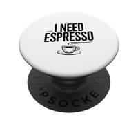 I Need Espresso Coffee Lover for Caffeine Addicts PopSockets Adhesive PopGrip