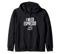 I Need Espresso Coffee Lover for Caffeine Addicts Zip Hoodie