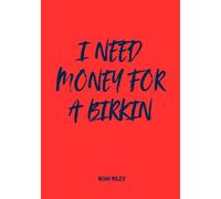I Need Money for a Birkin: The guest book for bold celebrations, big goals & bigger style