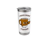I Need More Coffee - Coffee Lovers Stainless Steel Insulated Tumbler